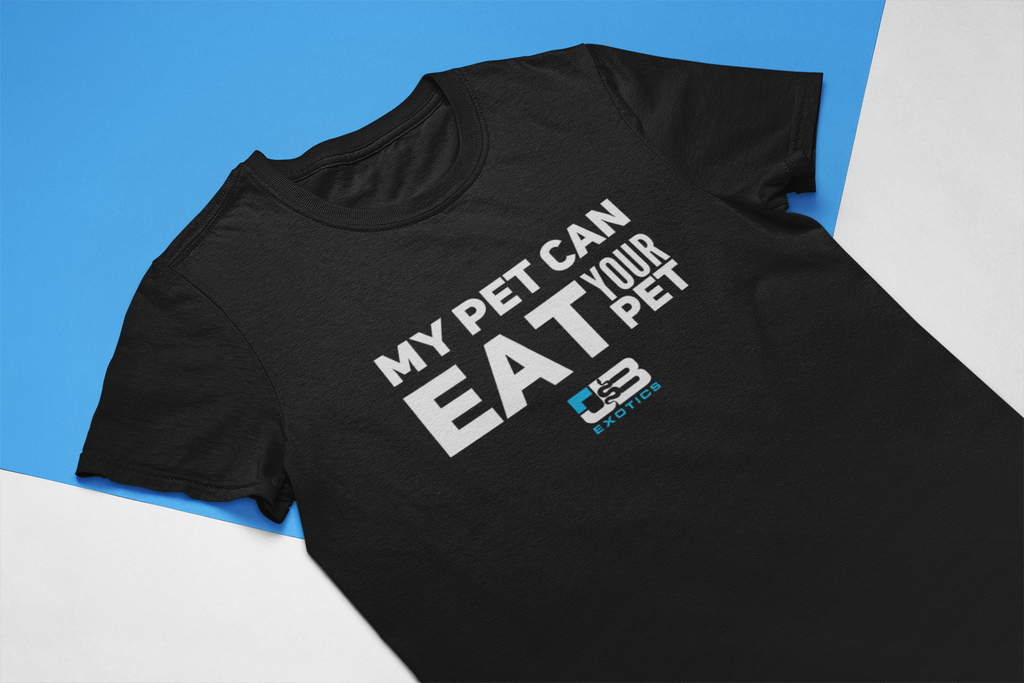 MY PET CAN EAT YOURS SHIRT - JB EXOTICS